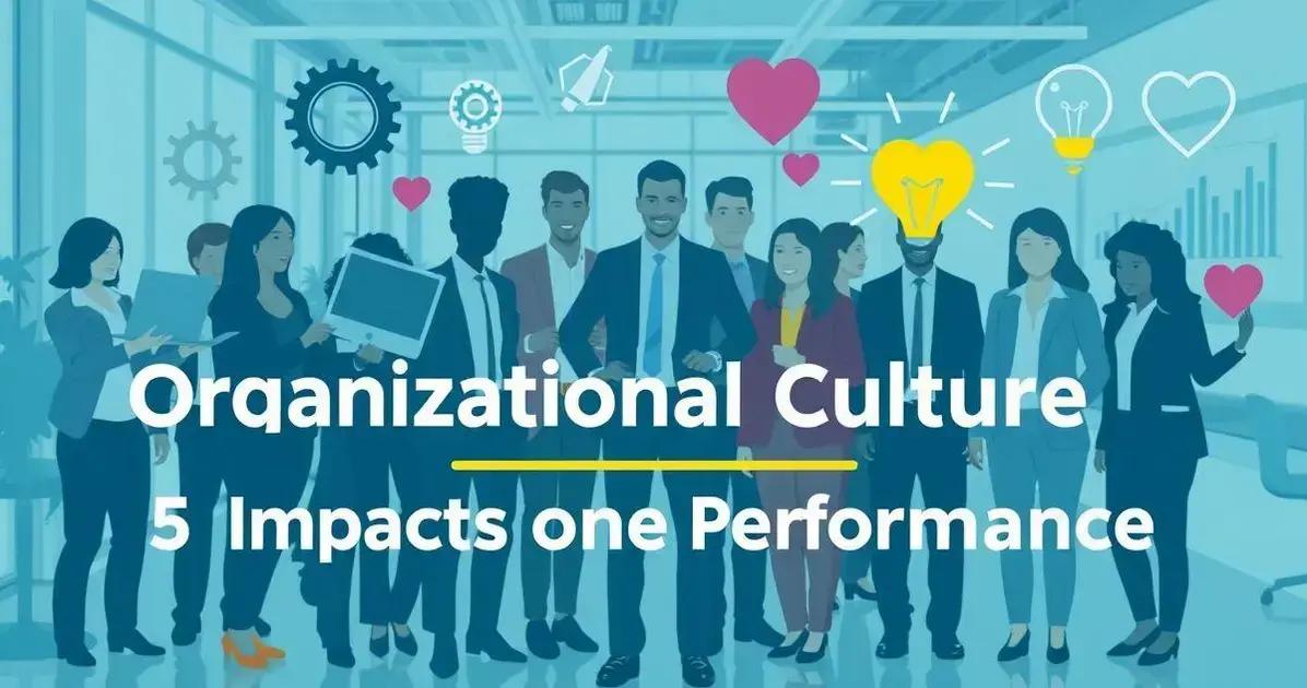 Cultura Organizacional: 5 Impactos no Desempenho dos Colaboradores